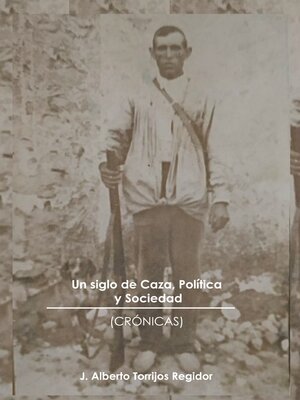 cover image of Un Siglo de Caza, Política y Sociedad (CRÓNICAS)